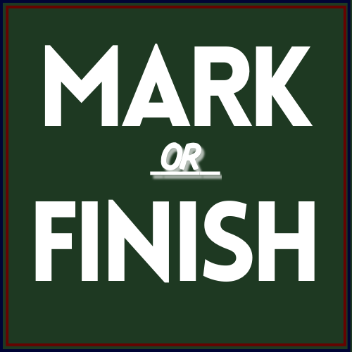Mark Or Finish